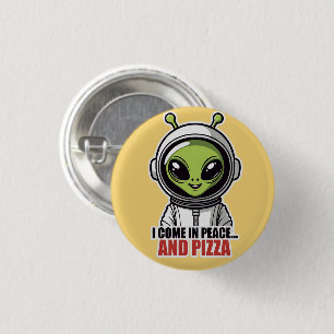 Cute Alien Astronaut "I Come in Peace and Pizza" 3 Cm Round Badge