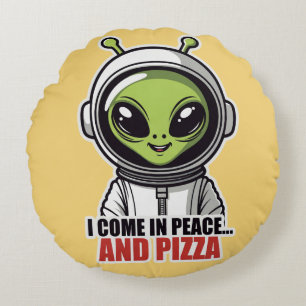 Cute Alien Astronaut "I Come in Peace and Pizza" Round Cushion