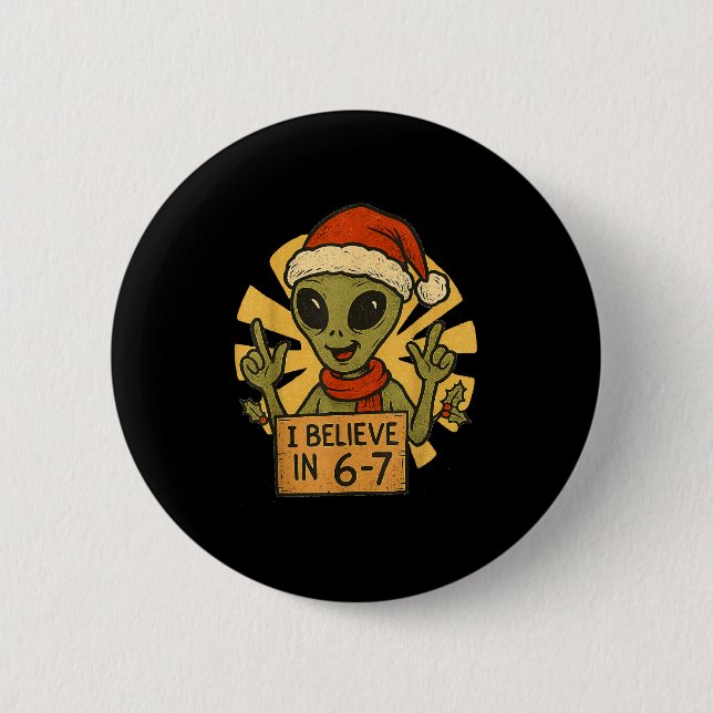 Cute Alien I Believe In 6-7 Christmas Holiday Desi 6 Cm Round Badge (Front)