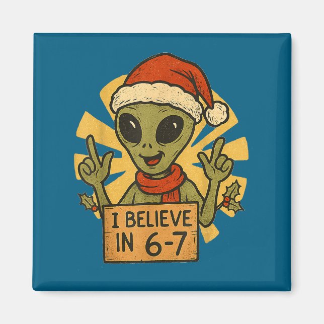 Cute Alien I Believe In 6-7 Christmas Holiday Desi Magnet (Front)