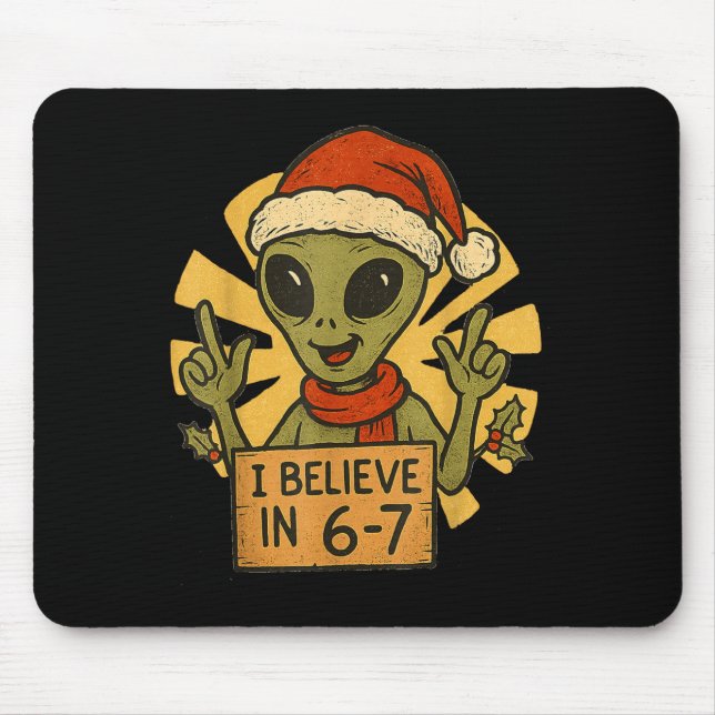 Cute Alien I Believe In 6-7 Christmas Holiday Desi Mouse Mat (Front)