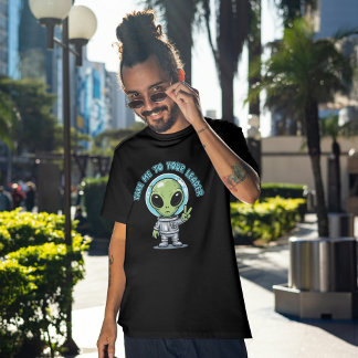 Cute Alien Take Me to Your Leader Cartoon T-Shirt
