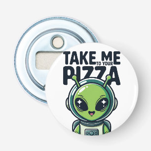 Cute Alien Take Me to Your Pizza Astronaut Bottle Opener
