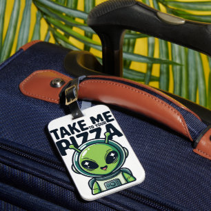 Cute Alien Take Me to Your Pizza Astronaut Luggage Tag