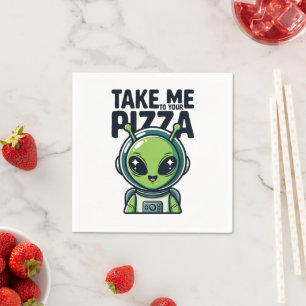Cute Alien Take Me to Your Pizza Astronaut Napkin