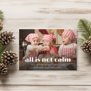 Cute All Is Not Calm Family Photo Holiday Card