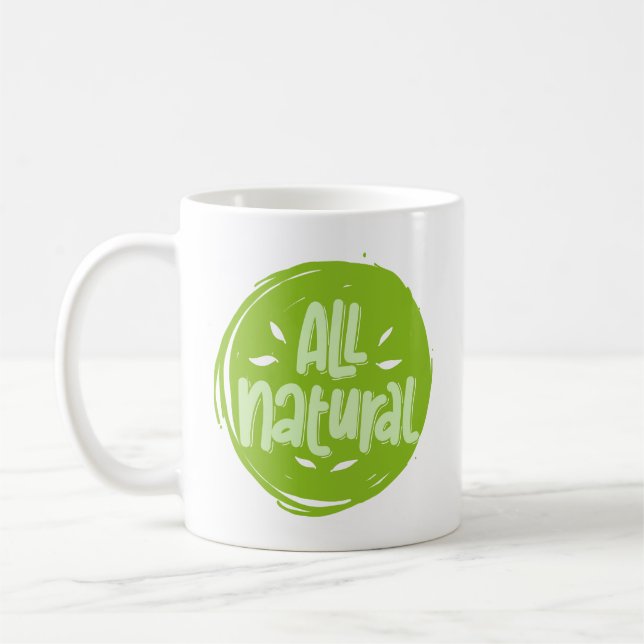 Cute All Natural Vegan Quote Funny Gift Coffee Mug (Left)