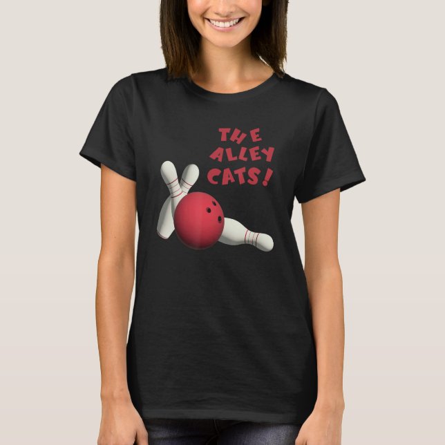 Cute Alley Cats Bowlers Teams Tournaments T-Shirt (Front)