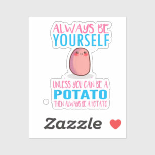 Cute Always Be yourself unless a Potato Kawaii Pot