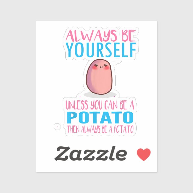 Cute Always Be yourself unless a Potato Kawaii Pot (Sheet)