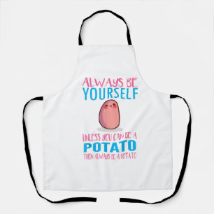 Cute Always Be yourself unless a Potato Kawaii Pot Apron