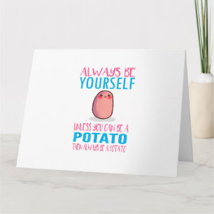 Cute Always Be yourself unless a Potato Kawaii Pot Card