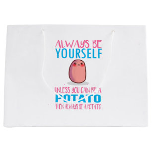 Cute Always Be yourself unless a Potato Kawaii Pot Large Gift Bag
