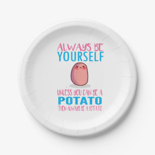 Cute Always Be yourself unless a Potato Kawaii Pot Paper Plate