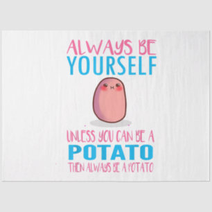 Cute Always Be yourself unless a Potato Kawaii Pot Tissue Paper