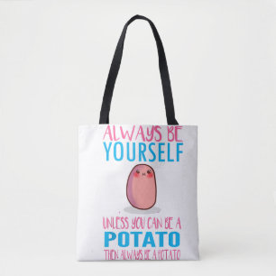 Cute Always Be yourself unless a Potato Kawaii Pot Tote Bag