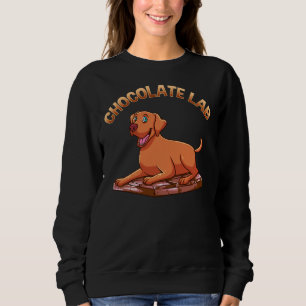 Cute & Chocolate Lab Pun Brown Labrador Dog Sweatshirt