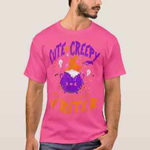 Cute and Creepy Writer - Funny Writer Halloween  T-Shirt