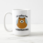 Cute and Funny Bear Rather Be Hibernating Coffee Mug<br><div class="desc">The bear on this funny Captain Scratchy design would rather be hibernating, and I think many of us can relate to that. Thank you for choosing this original design by © Chuck Ingwersen. I’m an independant artist, and I post cartoons and comics on my popular Instagram page, where my handle...</div>