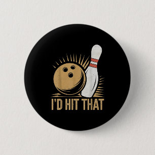 Cute And Funny Bowling Gift _ Id Hit That Quote Me 6 Cm Round Badge