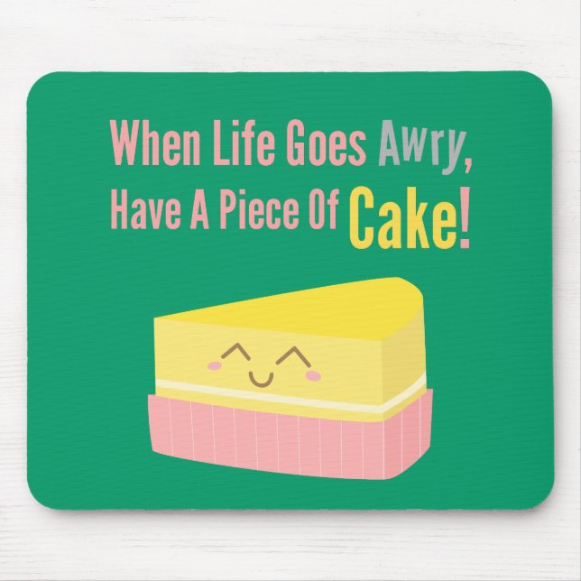 Cute and Funny Cake Life Quote Mouse Mat (Front)