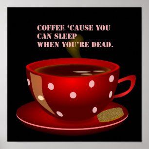 Cute and Funny Coffee Poster