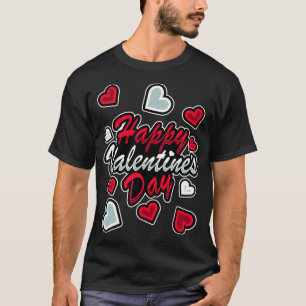 Cute and Funny Design  Happy Valentine's Day  T-Shirt