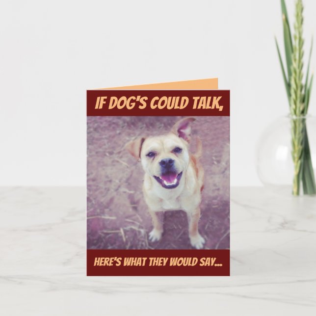Cute and Funny Doggy Photo If Dogs Could Talk Card (Front)