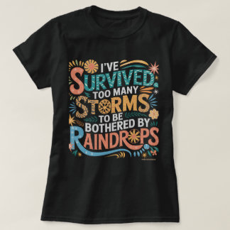 Cute and Funny Graphic T-Shirt – Survived Storms