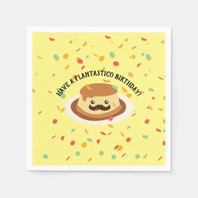 Cute and Funny Have a Flantastico Birthday Flan Napkin (Front)
