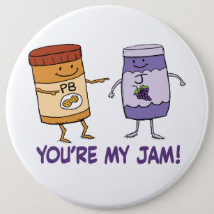 Cute and Funny Peanut Butter You’re My Jam 6 Cm Round Badge