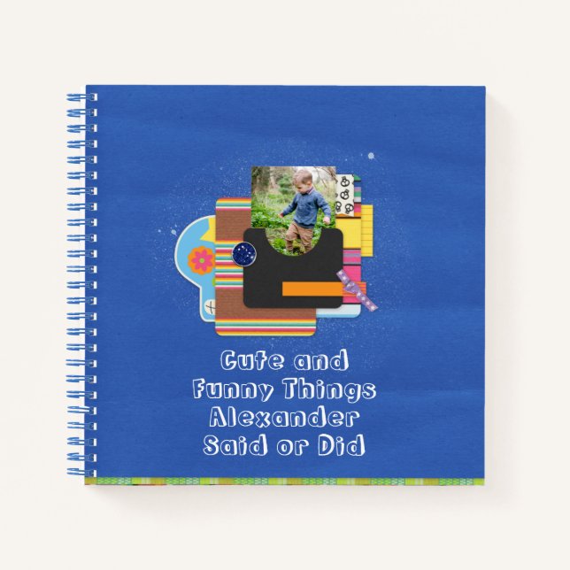 Cute and Funny Things My Child Said or Did Square Notebook (Front)