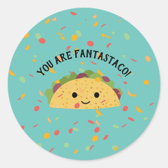 Cute and Funny You are Fantastaco Cute Kawaii Taco Classic Round Sticker (Front)