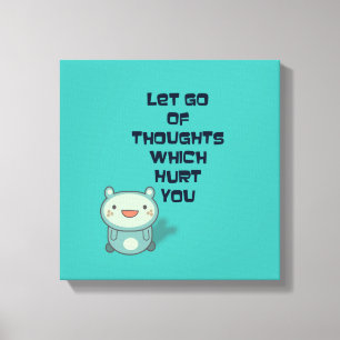 Cute and Inspirational Encouraging Quote Canvas Print