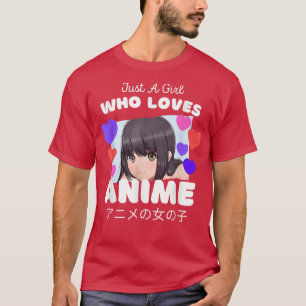 Cute Anime Fan Japan Just A Girl Who Loves Anime T-Shirt