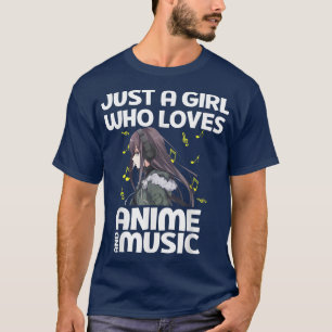 Cute Anime JUST A GIRL who loves anime and music 3 T-Shirt