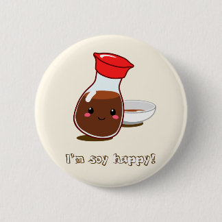 Cute Anime Soy Sauce "I'm soy happy!" 6 Cm Round Badge
