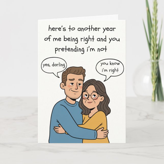 Cute Anniversary Card - You Know I'm Right (Front)