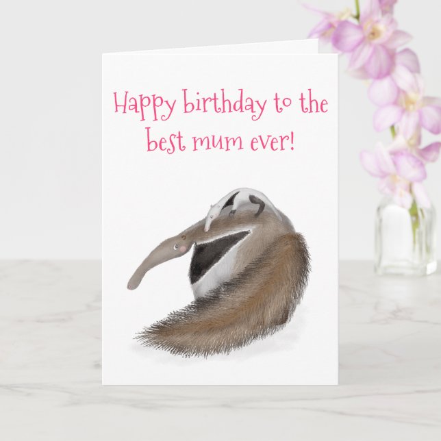 Cute anteater 'best mum ever' birthday card (Orchid)