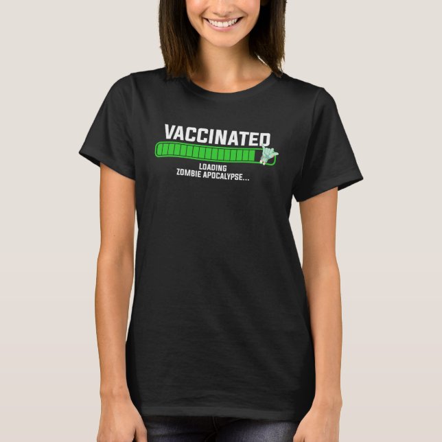 Cute  Anti Vaxxer Get Vaccinated Unvaccinated Zomb T-Shirt (Front)