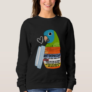 Cute Antidepressant Parrot I Blue-crowned Conure Sweatshirt