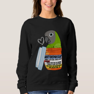 Cute Antidepressant Parrot I Dusky-headed Conure Sweatshirt