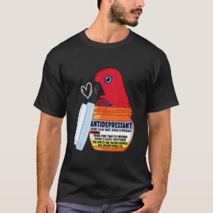 Cute Antidepressant Parrot I Female Eclectus T-Shirt