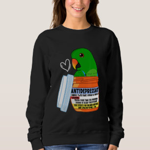 Cute Antidepressant Parrot I Male Eclectus Sweatshirt