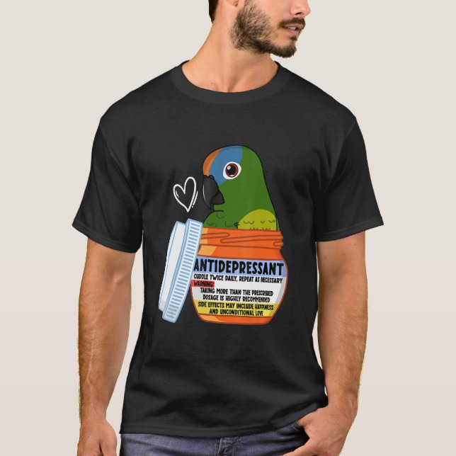 Cute Antidepressant Parrot I Peach fronted Conure T-Shirt (Front)