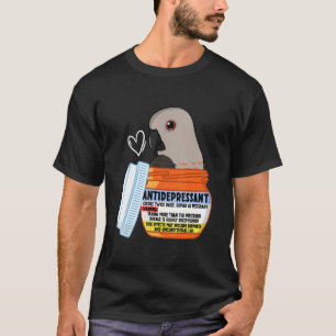 Cute Antidepressant Parrot I Red bellied Parrot T-Shirt