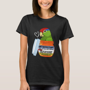 Cute Antidepressant Parrot I Red-headed Mexican Am T-Shirt
