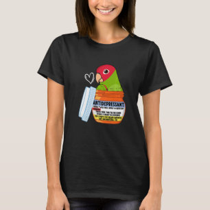 Cute Antidepressant Parrot I Red masked Conure T-Shirt