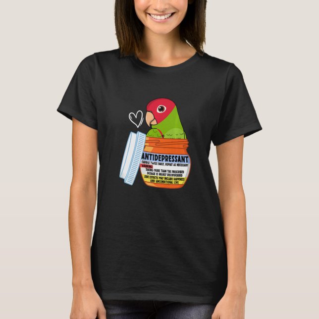 Cute Antidepressant Parrot I Red masked Conure T-Shirt (Front)