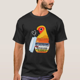 Cute Antidepressant Parrot I Sun Conure T-Shirt
